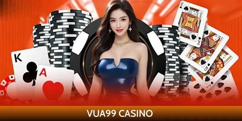 Cách tham gia chơi casino Vua99 dễ dàng